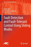 Fault Detection and Fault-Tolerant Control Using Sliding Modes