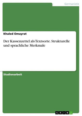 Der Kassenzettel als Textsorte. Strukturelle und sprachliche Merkmale