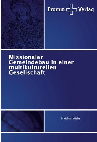 Missionaler Gemeindebau in einer multikulturellen Gesellschaft
