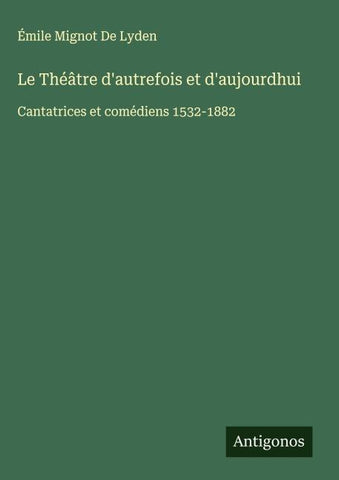 Le Théâtre d'autrefois et d'aujourdhui