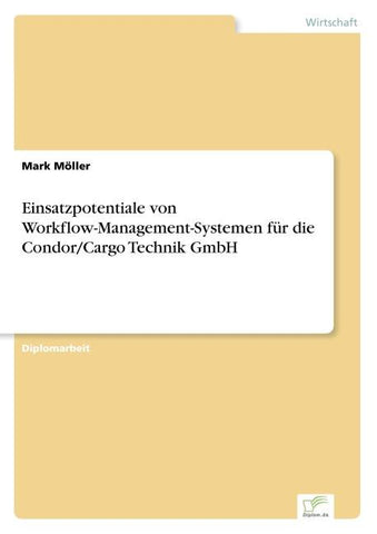 Einsatzpotentiale von Workflow-Management-Systemen für die Condor/Cargo Technik GmbH