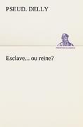 Esclave... ou reine?
