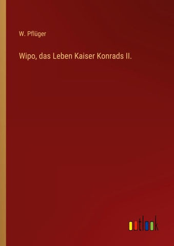 Wipo, das Leben Kaiser Konrads II.
