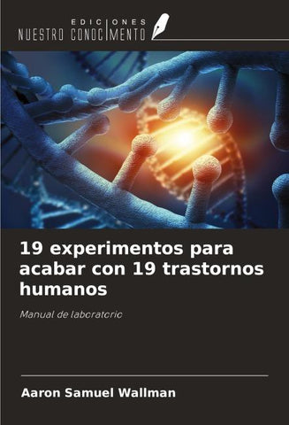 19 experimentos para acabar con 19 trastornos humanos