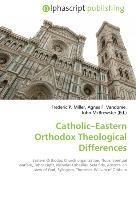 Catholic-Eastern Orthodox Theological Differences