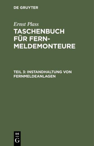 Ernst Plass: Taschenbuch für Fernmeldemonteure / Instandhaltung von Fernmeldeanlagen