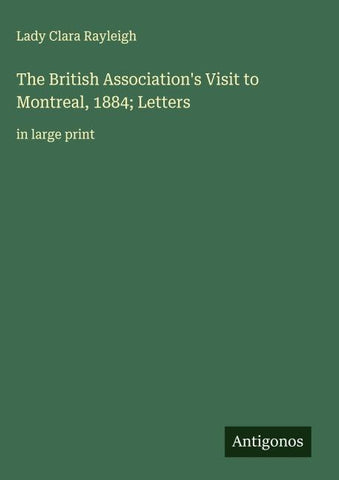 The British Association's Visit to Montreal, 1884; Letters