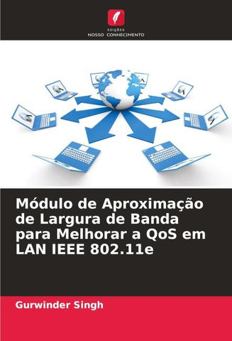 Módulo de Aproximação de Largura de Banda para Melhorar a QoS em LAN IEEE 802.11e