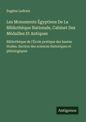 Les Monuments Égyptiens De La Bibliothèque Nationale, Cabinet Des Médailles Et Antiques