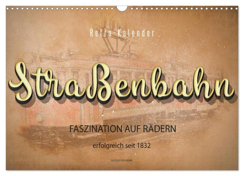 Straßenbahn - Faszination auf Rädern (Wandkalender 2026 DIN A3 quer), CALVENDO Monatskalender