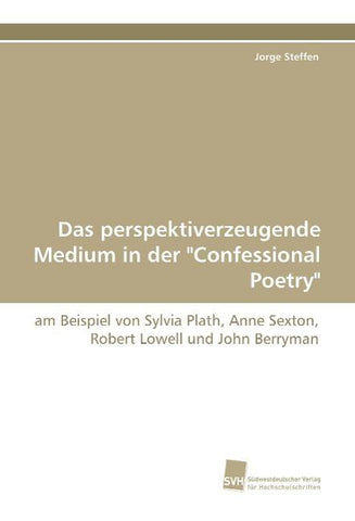 Das perspektiverzeugende Medium in der "Confessional Poetry"
