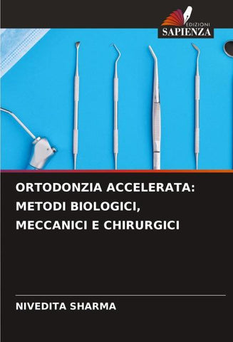 ORTODONZIA ACCELERATA: METODI BIOLOGICI, MECCANICI E CHIRURGICI