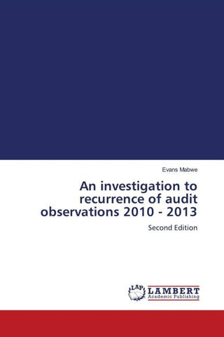 An investigation to recurrence of audit observations 2010 - 2013