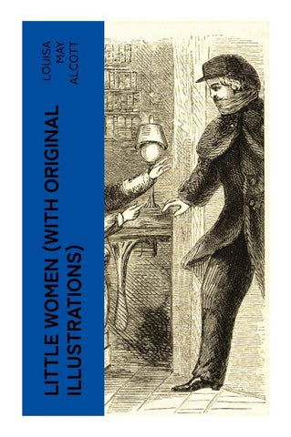LITTLE WOMEN (With Original Illustrations)