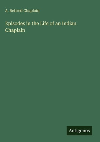 Episodes in the Life of an Indian Chaplain