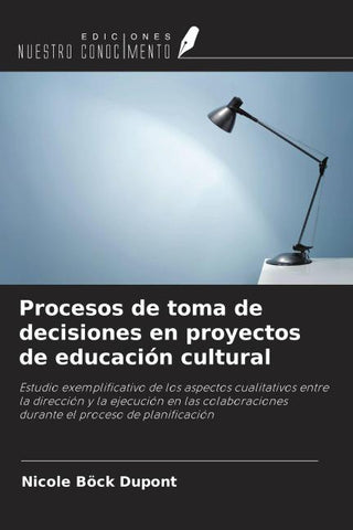Procesos de toma de decisiones en proyectos de educación cultural