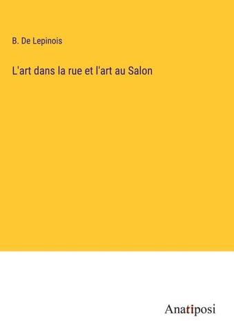 L'art dans la rue et l'art au Salon