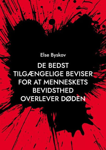 De bedst tilgængelige beviser for at menneskets bevidsthed overlever døden