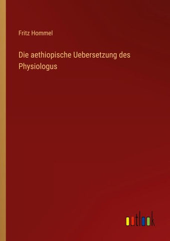 Die aethiopische Uebersetzung des Physiologus