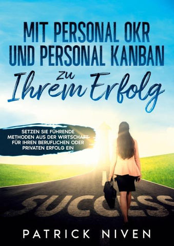 Mit Personal OKR und Personal Kanban zu Ihrem Erfolg