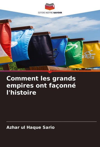 Comment les grands empires ont façonné l'histoire