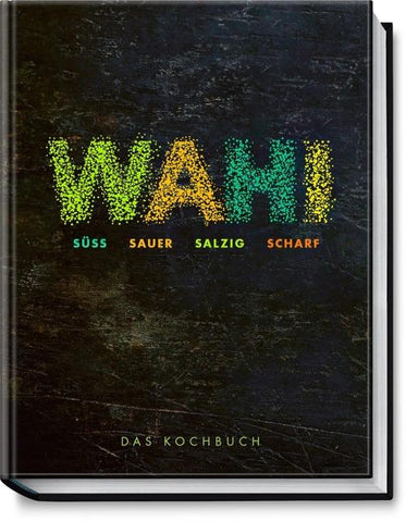 Wahi – süß, sauer, salzig, scharf