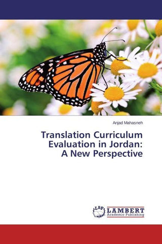 Translation Curriculum Evaluation in Jordan: A New Perspective