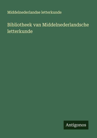 Bibliotheek van Middelnederlandsche letterkunde