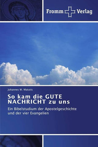 So kam die GUTE NACHRICHT  zu uns
