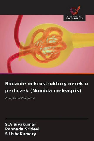 Badanie mikrostruktury nerek u perliczek (Numida meleagris)