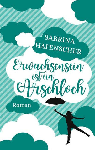 Erwachsensein ist ein Arschloch