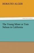 The Young Miner or Tom Nelson in California