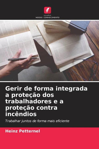 Gerir de forma integrada a proteção dos trabalhadores e a proteção contra incêndios