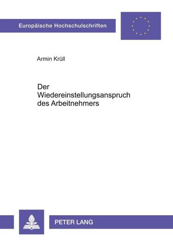 Der Wiedereinstellungsanspruch des Arbeitnehmers
