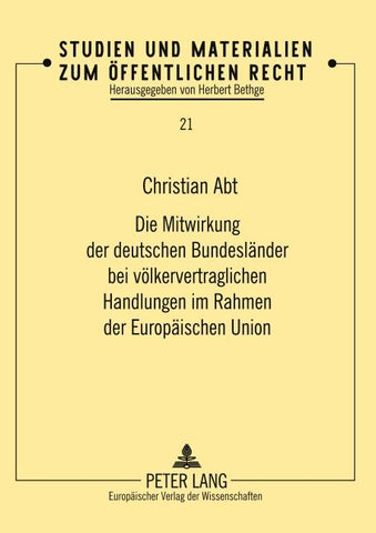 Die Mitwirkung der deutschen Bundesländer bei völkervertraglichen Handlungen im Rahmen der Europäischen Union