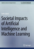 Societal Impacts of Artificial Intelligence and Machine Learning