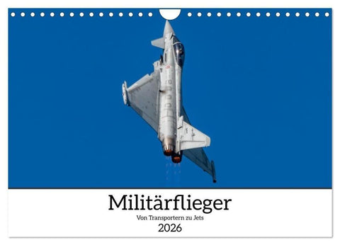 Militärflieger (Wandkalender 2026 DIN A4 quer), CALVENDO Monatskalender