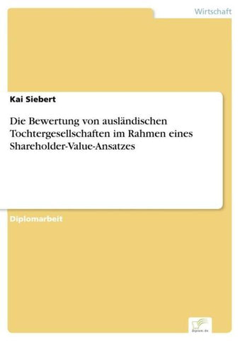 Die Bewertung von ausländischen Tochtergesellschaften im Rahmen eines Shareholder-Value-Ansatzes