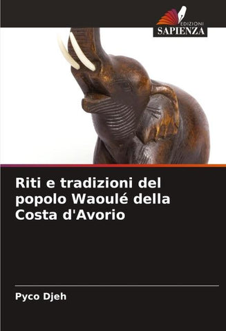 Riti e tradizioni del popolo Waoulé della Costa d'Avorio