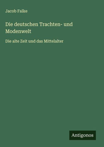 Die deutschen Trachten- und Modenwelt