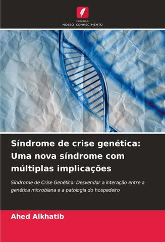 Síndrome de crise genética: Uma nova síndrome com múltiplas implicações