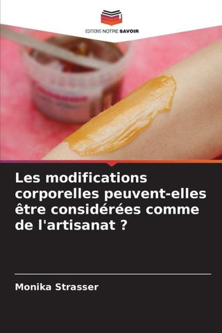 Les modifications corporelles peuvent-elles être considérées comme de l'artisanat ?