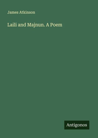 Laili and Majnun. A Poem
