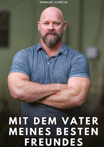 Mit dem Vater meines besten Freundes