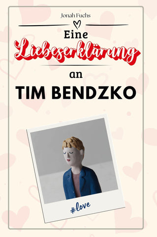 Eine Liebeserklärung an Tim Bendzko