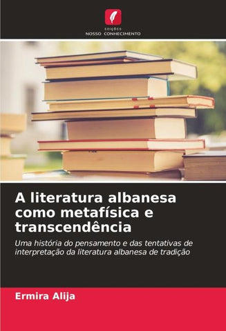 A literatura albanesa como metafísica e transcendência