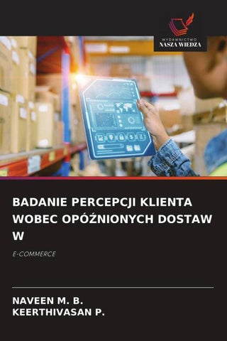 BADANIE PERCEPCJI KLIENTA WOBEC OPÓ¿NIONYCH DOSTAW W