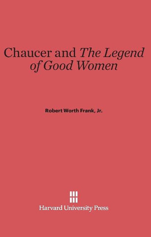Chaucer and <i>The Legend of Good Women</i>