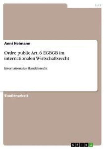 Ordre public Art. 6 EGBGB im internationalen Wirtschaftsrecht