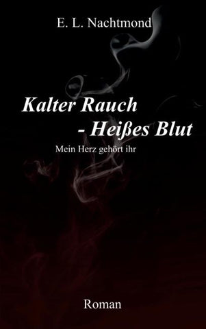 Kalter Rauch - Heißes Blut